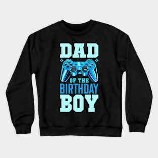 Dad of the Birthday Video Birthday Crewneck Sweatshirt